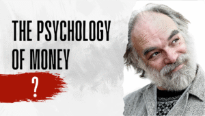 The Psychology of Money: 8 Mindset Shifts That Build Wealth
