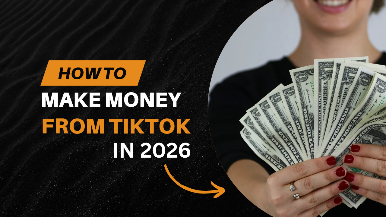 How to Make Money From TikTok in 2026